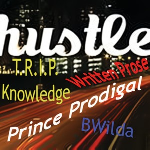 Hustle(feat. T, R.I.P. Knowledge, Bwilda & Written Prose) (Explicit)