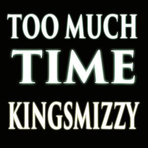 Too Much Time (Explicit)