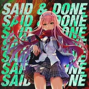 Said & Done (feat. IamCelestial & Maxwell the Custodian) (Explicit)