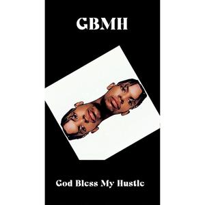 GBMH (God Bless My Hustle)