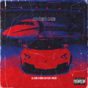 Over Me(feat. Fre$h) (Explicit)