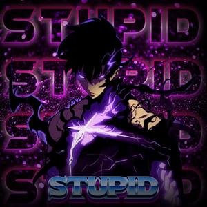 Sung Jin Woo Rap |"Stupid"| (feat. Karma chorus) [Explicit]