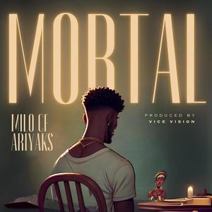 Mortal (feat. milo cf, AriYaks & Vice Vision)