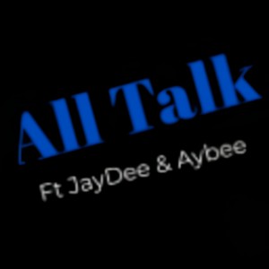 All Talk (feat. Jaydee & Aybee) [Explicit]