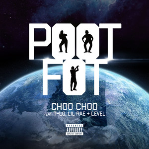 Pootfot(feat. T-Lo, Lil Rae & Level) (Explicit)