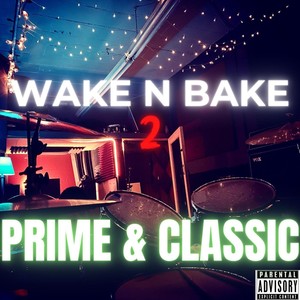 Wake N' Bake 2 (Explicit)