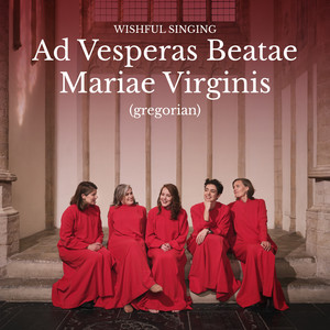Wishful Singing - Ad vesperas Beatae Mariae Virginis: V. Iam Hiems - Psalm 126 