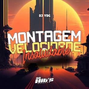 Montagem Velocidade Insaludable (Explicit)