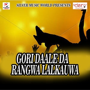 Gori Daale da Rangwa Lalkauwa