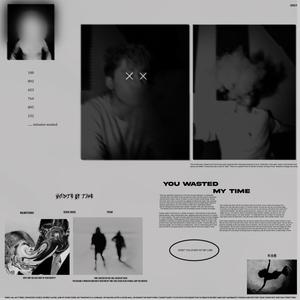 Waste Of Time(feat. Seven Taviss & Psyah) (Explicit)