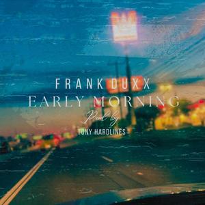 Early Morning (feat. Prod by Tony Hardlines) [Explicit]
