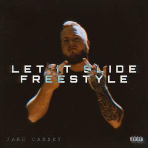 Let It Slide Freestyle (Explicit)