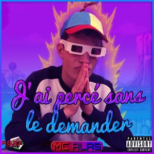 J'ai percé sans le demander (Explicit)