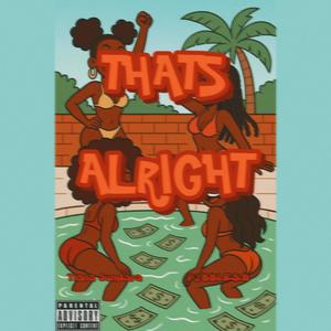 That's Alright (feat. P3bbles.B) (Explicit)