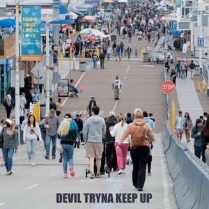 Devil Tryna Keep Up (feat. Sunbeam Hacim) [Explicit]