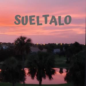 Sueltalo