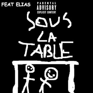 Sous La Table (feat. !Elias.) [Explicit]