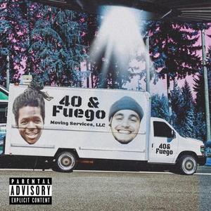 40 & Fuego's Moving Services (Explicit)