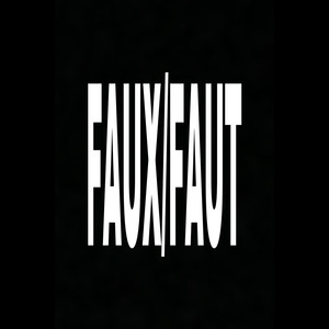 FAUX/FAUT (Explicit)