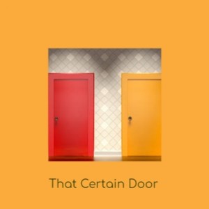 That Certain Door