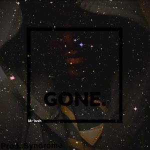 Gone.