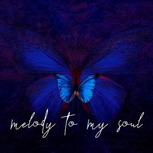 melody to my soul (Explicit)