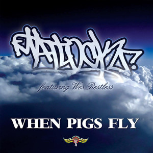 When Pigs Fly(feat. Wes Restless) (Explicit)