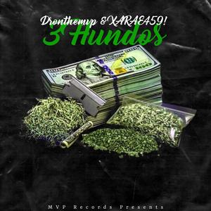 3 Hundos (feat. XARAE459!) [Remix] [Explicit]