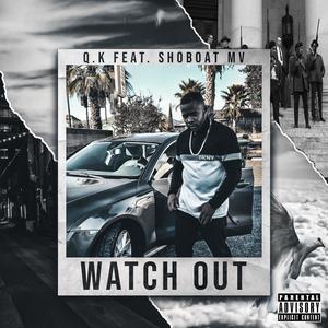 Watch Out (feat. Shoboat MV) [Explicit]