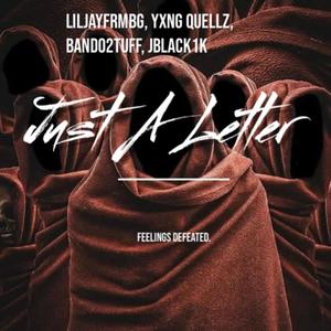 Just A Letter (feat. Liljayfrmbg, Yxng Quellz & Bando2tuff) [Explicit]