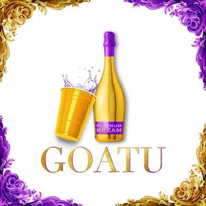 GOATU (Greatest Of All Turn Ups) [Explicit]