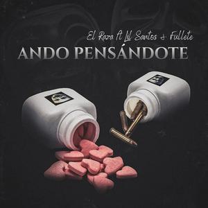 Ando Pensándote (feat. Lil santos & Fullete) (Explicit)