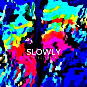 Slowly (feat. Fousheé)