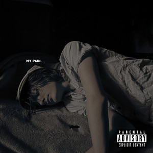 My Pain (Explicit)