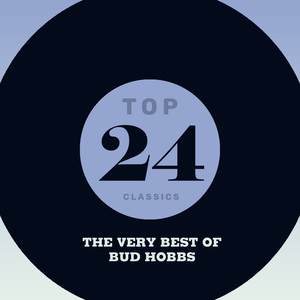 Top 24 Classics - The Very Best of Bud Hobbs