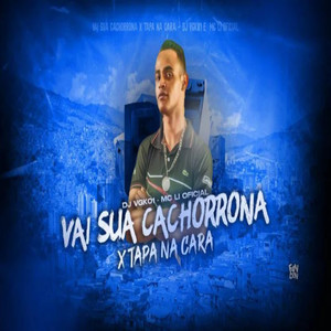 VEM SUA CACHORRONA / TAPA NA CARA (Explicit)
