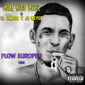Flow europeo Live (feat. El Jincho & Jc Reyes) (Live|Explicit)
