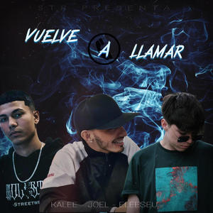 Vuelve a Llamar (feat. Kalee & EleeseU) [Explicit]