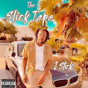 The Slick Tape (Explicit)