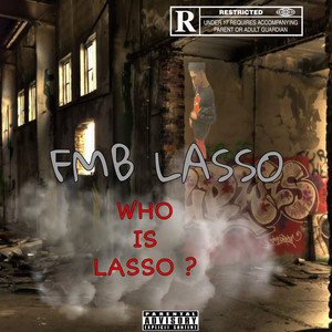 Who Is Lassso (Explicit)