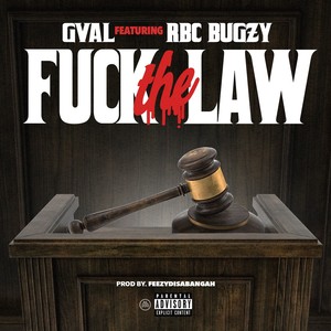 **** the Law (feat. RBC Bugzy) [Explicit]