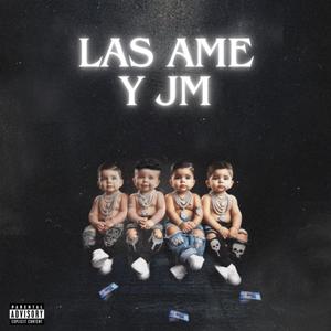 LAS AME Y JM (Explicit)