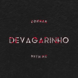 Devagarinho