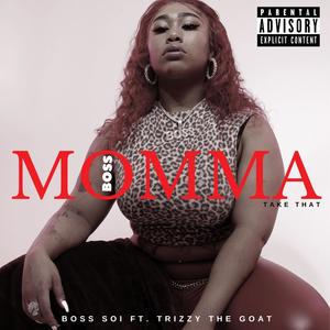 Boss Momma / Take That (feat. Trizzy The Mouth)