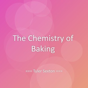 The Chemistry of Baking