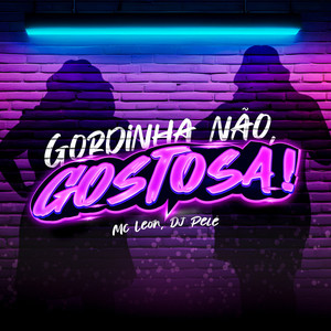 Gordinha Não, Gostosa