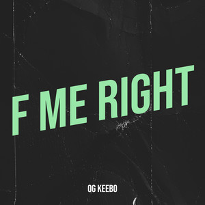 F Me Right (Explicit)