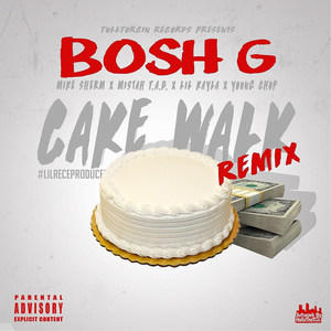 Cake Walk[feat. Lil Kayla, Mistah F.a.B, Mike Sherm & Young Chop] (Remix|Explicit)