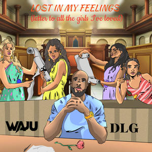 Lost In My Feelings, Vol. 1 (Letter To All The Girls I've Loved) [Explicit]