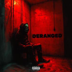 DERANGED (Explicit)